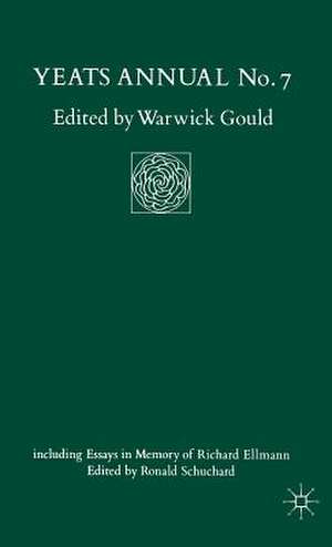 Yeats Annual No 7: including Essays in Memory of Richard Ellmann de Warwick Gould