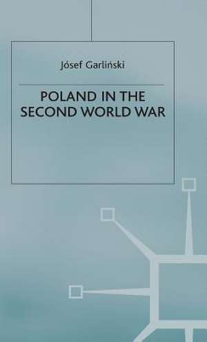 Poland in the Second World War de Josef Garlinski