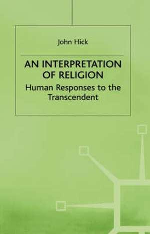 An Interpretation of Religion: Human Responses to the Transcendent de J. Hick