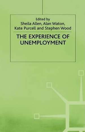 The Experience of Unemployment de A. Waton