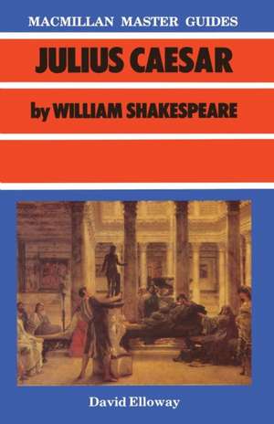 Shakespeare: Julius Caesar de David Elloway