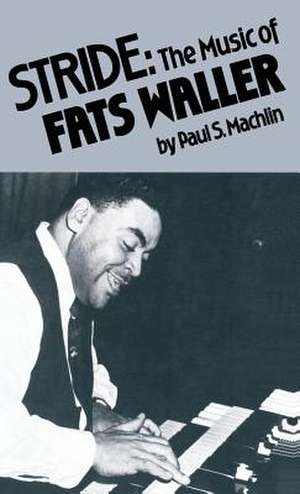 Stride: The Music of Fats Waller de Paul S Machlin