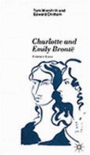 Charlotte and Emily Brontë: Literary Lives de Edward Chitham