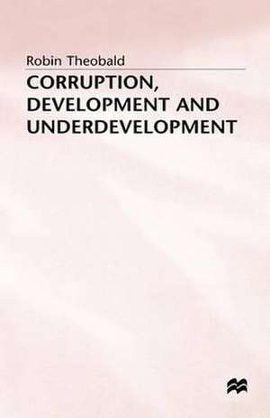 Corruption, Development and Underdevelopment de Robin Theobald