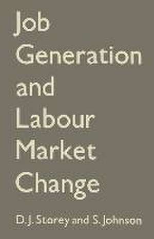 Job Generation and Labour Market Change de D.J. Storey