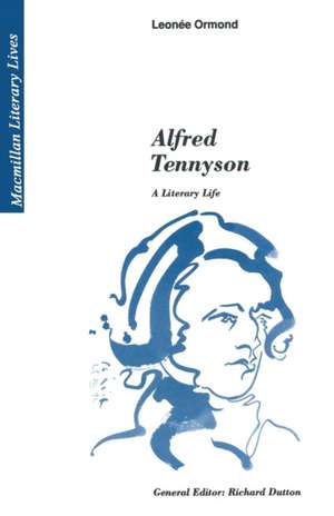 Alfred Tennyson: A Literary Life de Leonee Ormond