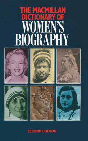 Macmillan Dictionary of Women's Biography de Jennifer Uglow