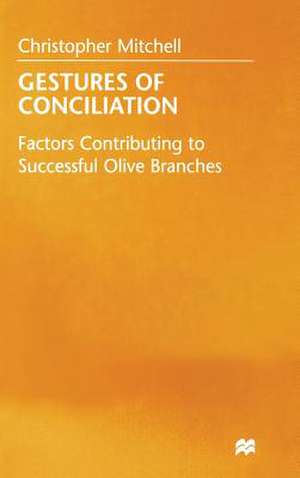 Gestures of Conciliation: Factors Contributing to Successful Olive-Branches de Christopher Mitchell