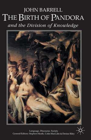 The Birth of Pandora: and the Division of Knowledge de J. Barrell