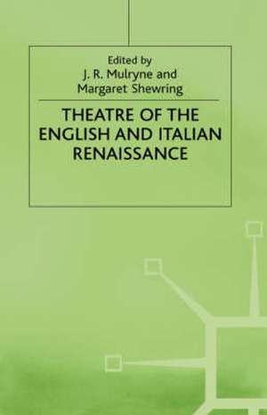 Theatre of the English and Italian Renaissance de J. R. Mulryne