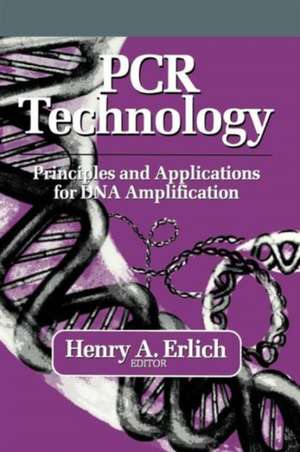 PCR Technology: Principles and Applications for DNA Amplification de Henry Erlich