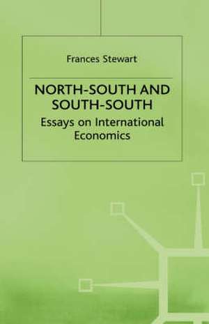 North-South and South-South: Essays on International Economics de F. Stewart