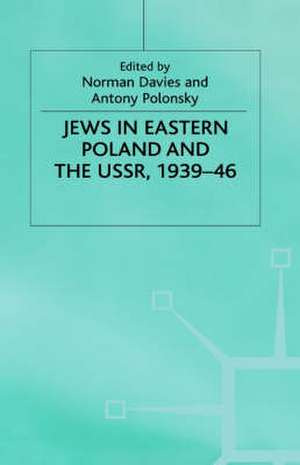 Jews in Eastern Poland and the USSR, 1939-46 de Norman Davies