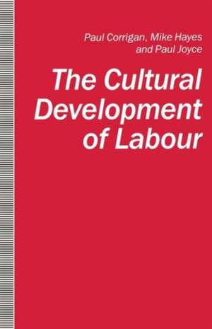 The Cultural Development of Labour de Paul Corrigan