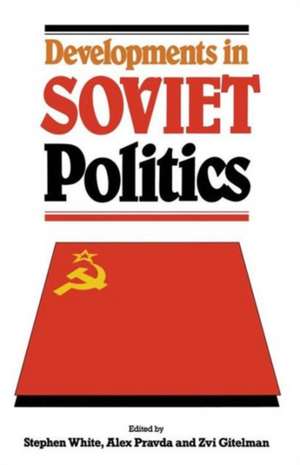 Developments in Soviet Politics de Stephen White