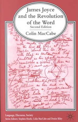 James Joyce and the Revolution of the Word de Colin Maccabe