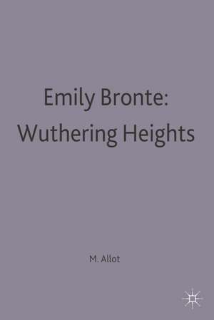 Emily Bronte: Wuthering Heights de Miriam Allott