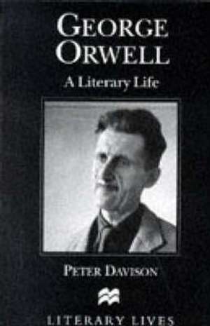 George Orwell: A Literary Life de P. Davison