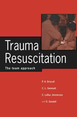 Trauma Resuscitation: The team approach de Peter A. Driscoll