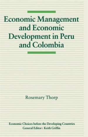 Economic Management and Economic Development in Peru and Colombia de Rosemary Thorp