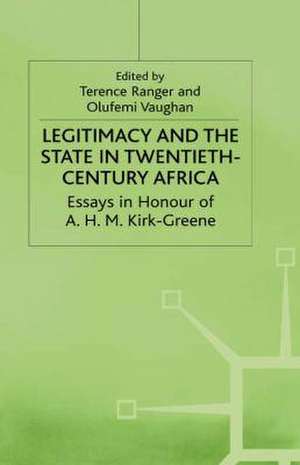 Legitimacy and the State in Twentieth-Century Africa de Terence Ranger