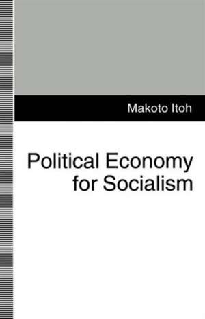 Political Economy for Socialism de Makoto Itoh