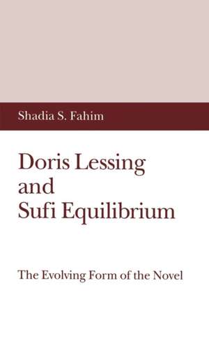 Doris Lessing and Sufi Equilibrium: The Evolving Form of the Novel de S. Fahim