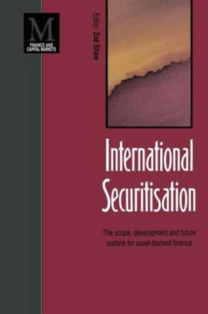 International Securitisation: The scope, development and future outlook for asset-backed finance de Zoe Shaw