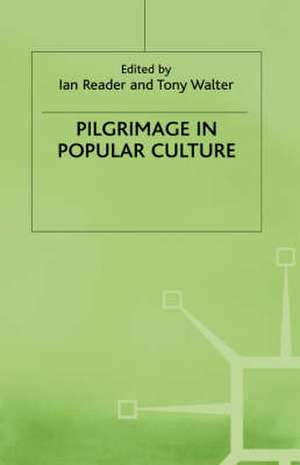 Pilgrimage in Popular Culture de Ian Reader