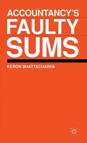 Accountancy’s Faulty Sums de Keron Bhattacharya