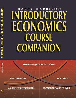 Introductory Economics Course Companion de Barry Harrison