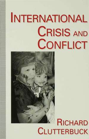 International Crisis and Conflict de R. Clutterbuck