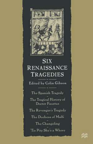 Six Renaissance Tragedies de Colin Gibson