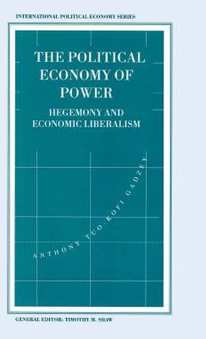 The Political Economy of Power: Hegemony and Economic Liberalism de Kenneth A. Loparo