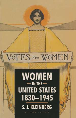 Women in the United States, 1830-1945 de S. J. Kleinberg