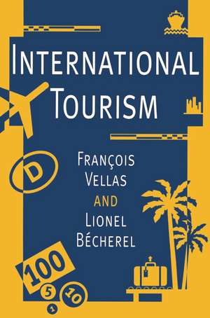 International Tourism: An Economic Perspective de François Vellas