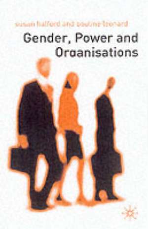 Halford, S: Gender, Power and Organisations de Susan Halford