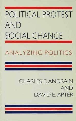 Political Protest and Social Change: Analyzing Politics de C. Andrain