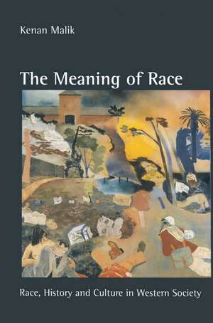 The Meaning of Race: Race, History and Culture in Western Society de Kenan Malik