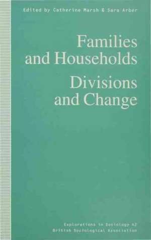 Families and Households: Divisions and Change de C. Marsh