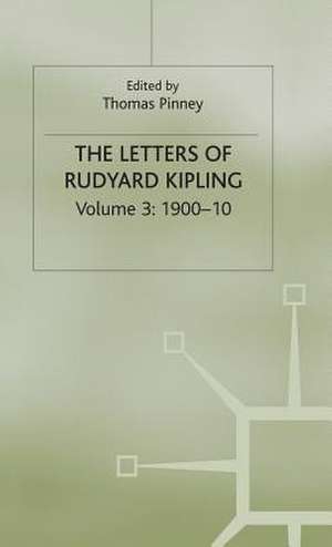 The Letters of Rudyard Kipling: Volume 3: 1900-10 de Thomas Pinney