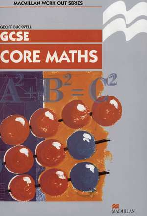 Work Out Core Mathematics GCSE/KS4 de Geoff Buckwell