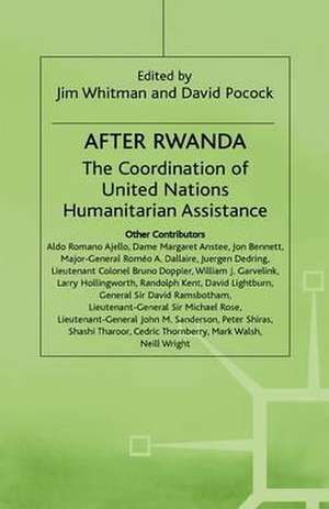 After Rwanda: The Coordination of United Nations Humanitarian Assistance de D. Pocock