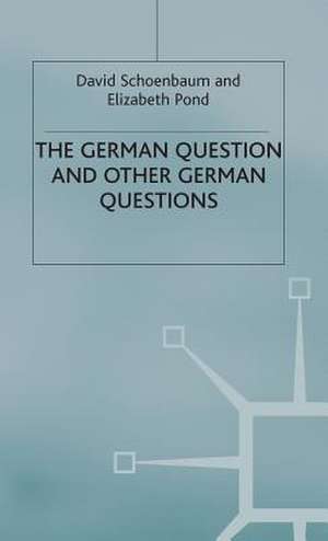 The German Question and Other German Questions de D. Schoenbaum