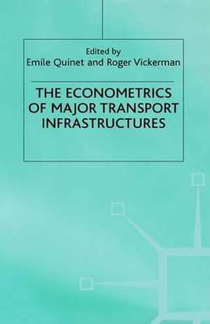 The Econometrics of Major Transport Infrastructures de Emile Quinet