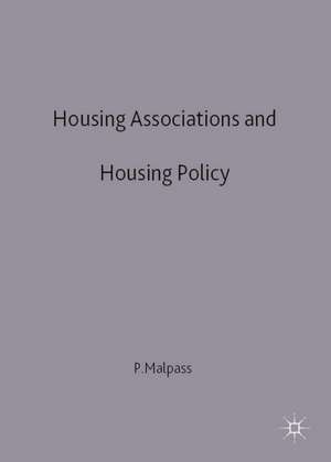 Housing Associations and Housing Policy: A Historical Perspective de Peter Malpass