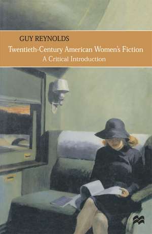 Twentieth-Century American Women’s Fiction: A Critical Introduction de Guy Reynolds