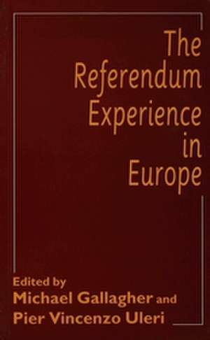 The Referendum Experience in Europe de Pier Vincenzo Uleri