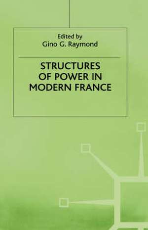 Structures of Power in Modern France de G. Raymond