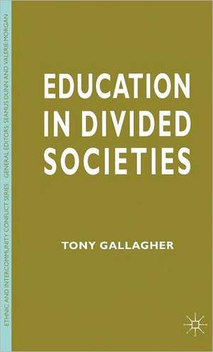 Education in Divided Societies de T. Gallagher